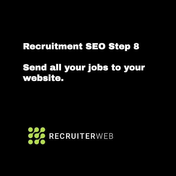 Recruitment SEO Step 8: Send all your jobs to your website